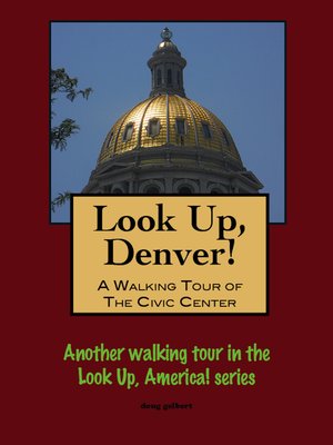 cover image of Look Up, Denver! a Walking Tour of the Civic Center